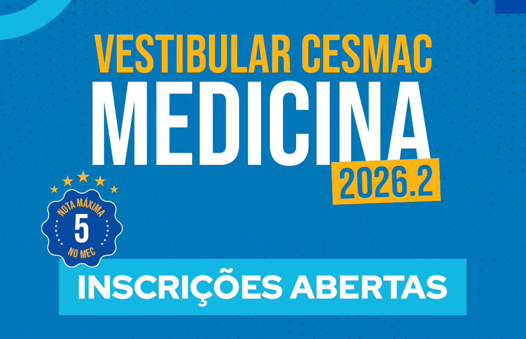 Vestibular Medicina CESMAC 2026.2: inscrições abertas para um dos cursos mais bem avaliados do Brasil